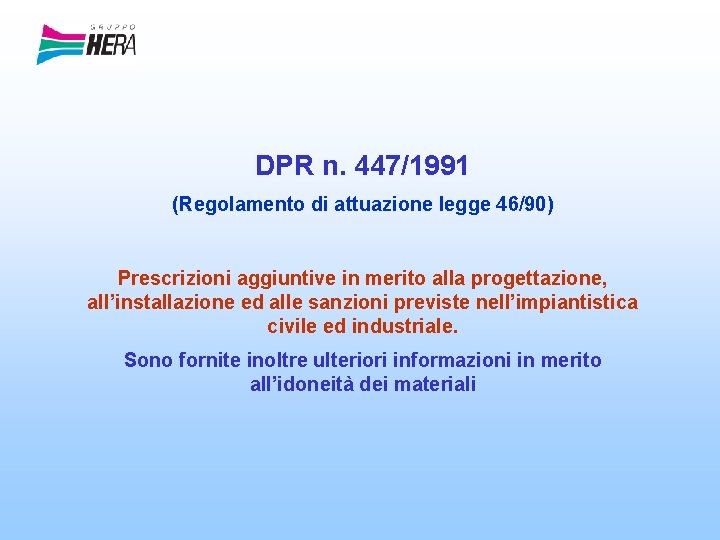 DPR n. 447/1991 (Regolamento di attuazione legge 46/90) Prescrizioni aggiuntive in merito alla progettazione,