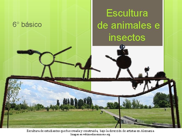 6° básico Escultura de animales e insectos Escultura de estudiantes que fue creada y