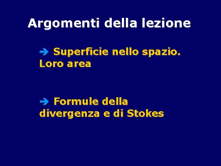 Argomenti della lezione è Superficie nello spazio. Loro area è Formule della divergenza e