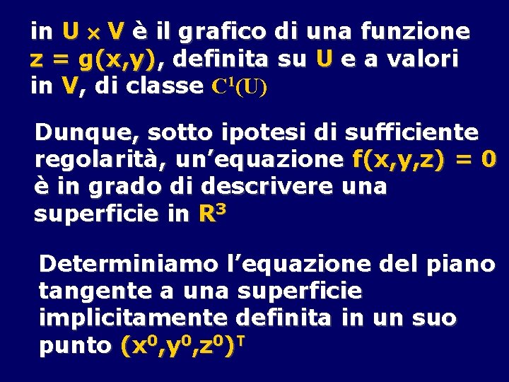 in U V è il grafico di una funzione z = g(x, y), definita