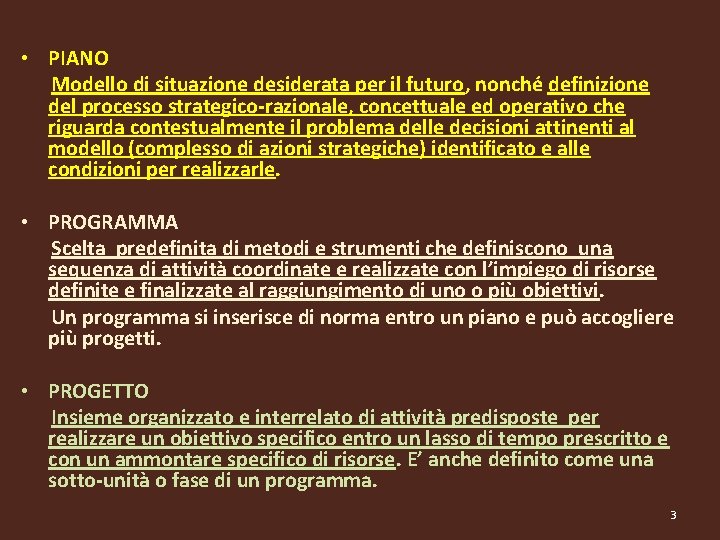  • PIANO Modello di situazione desiderata per il futuro, nonché definizione del processo