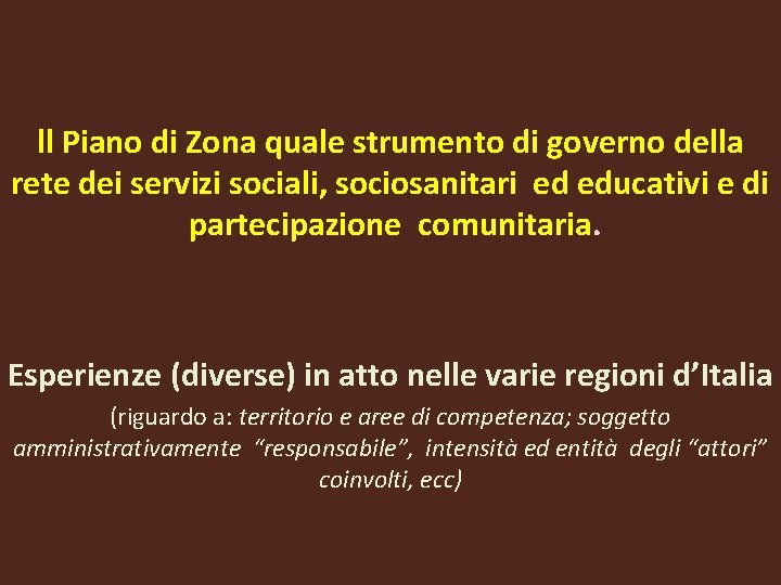 ll Piano di Zona quale strumento di governo della rete dei servizi sociali, sociosanitari