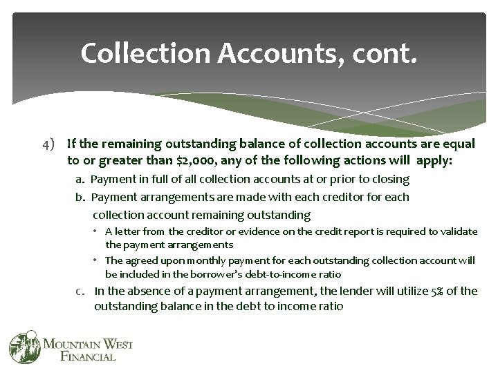 Collection Accounts, cont. 4) If the remaining outstanding balance of collection accounts are equal