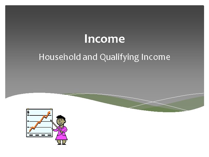 Income Household and Qualifying Income 