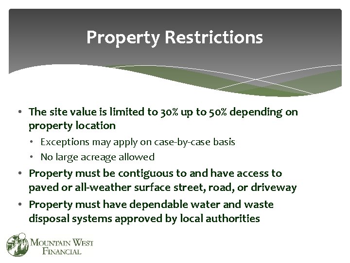 Property Restrictions • The site value is limited to 30% up to 50% depending