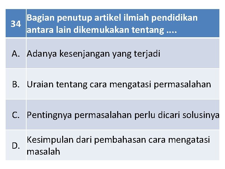 Bagian penutup artikel ilmiah pendidikan 34 antara lain dikemukakan tentang. . A. Adanya kesenjangan