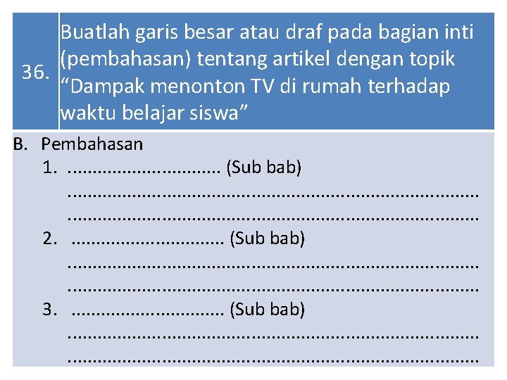 Buatlah garis besar atau draf pada bagian inti (pembahasan) tentang artikel dengan topik 36.