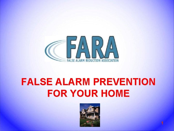 FALSE ALARM PREVENTION FOR YOUR HOME 1 