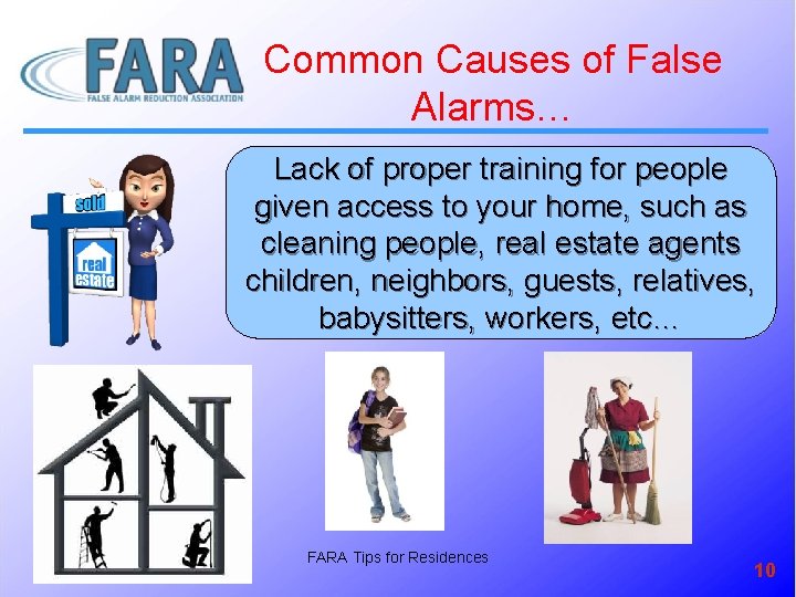 Common Causes of False Alarms… Lack of proper training for people given access to