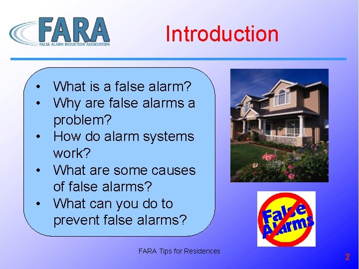 Introduction • What is a false alarm? • Why are false alarms a problem?