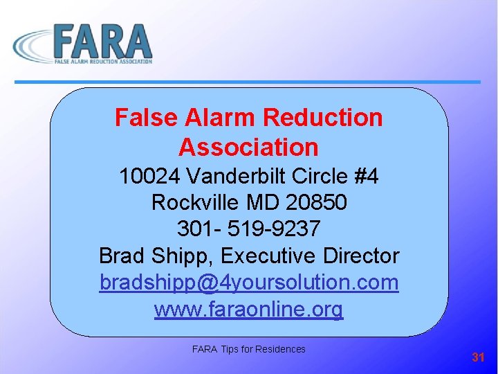 False Alarm Reduction Association 10024 Vanderbilt Circle #4 Rockville MD 20850 301 - 519