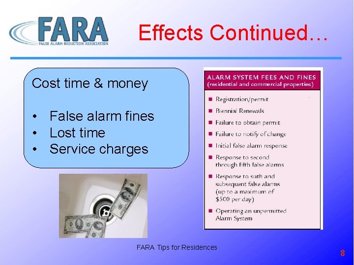 Effects Continued… Cost time & money • False alarm fines • Lost time •