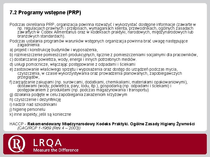 7. 2 Programy wstępne (PRP) Podczas określania PRP, organizacja powinna rozważyć i wykorzystać dostępne