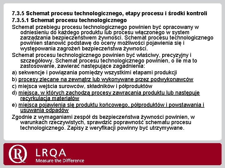 7. 3. 5 Schemat procesu technologicznego, etapy procesu i środki kontroli 7. 3. 5.