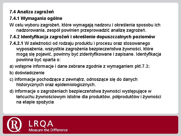 7. 4 Analiza zagrożeń 7. 4. 1 Wymagania ogólne W celu wyboru zagrożeń, które