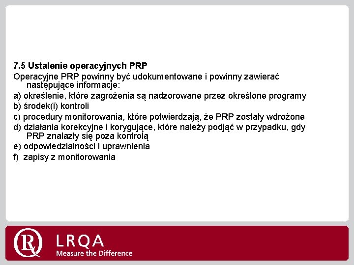 7. 5 Ustalenie operacyjnych PRP Operacyjne PRP powinny być udokumentowane i powinny zawierać następujące