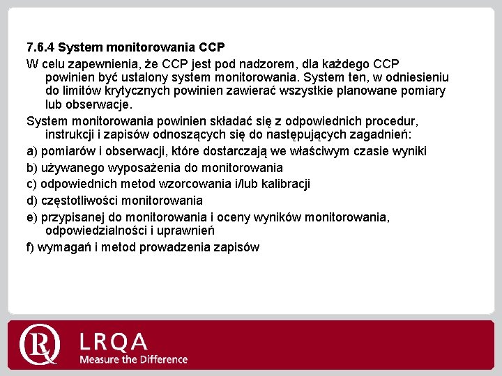 7. 6. 4 System monitorowania CCP W celu zapewnienia, że CCP jest pod nadzorem,