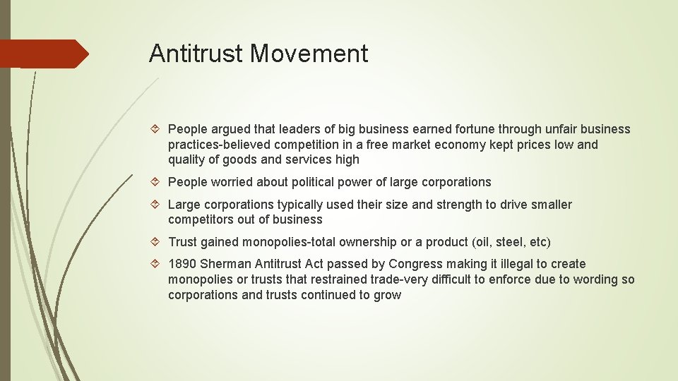 Antitrust Movement People argued that leaders of big business earned fortune through unfair business