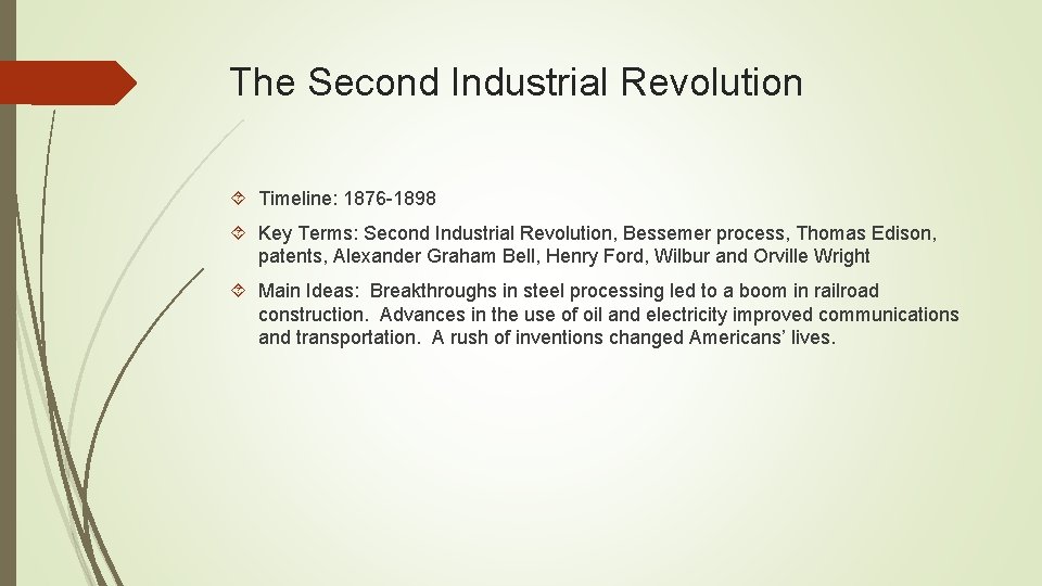 The Second Industrial Revolution Timeline: 1876 -1898 Key Terms: Second Industrial Revolution, Bessemer process,