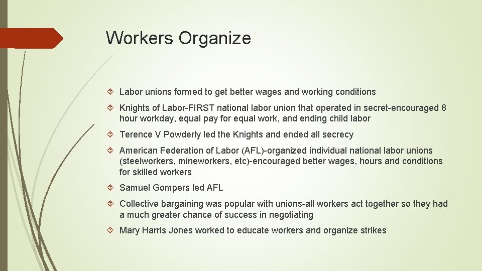 Workers Organize Labor unions formed to get better wages and working conditions Knights of