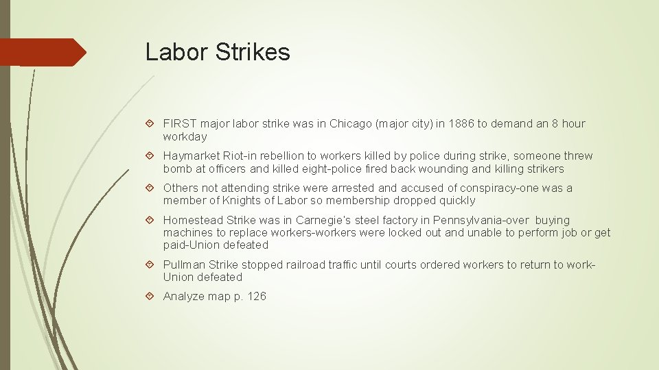 Labor Strikes FIRST major labor strike was in Chicago (major city) in 1886 to