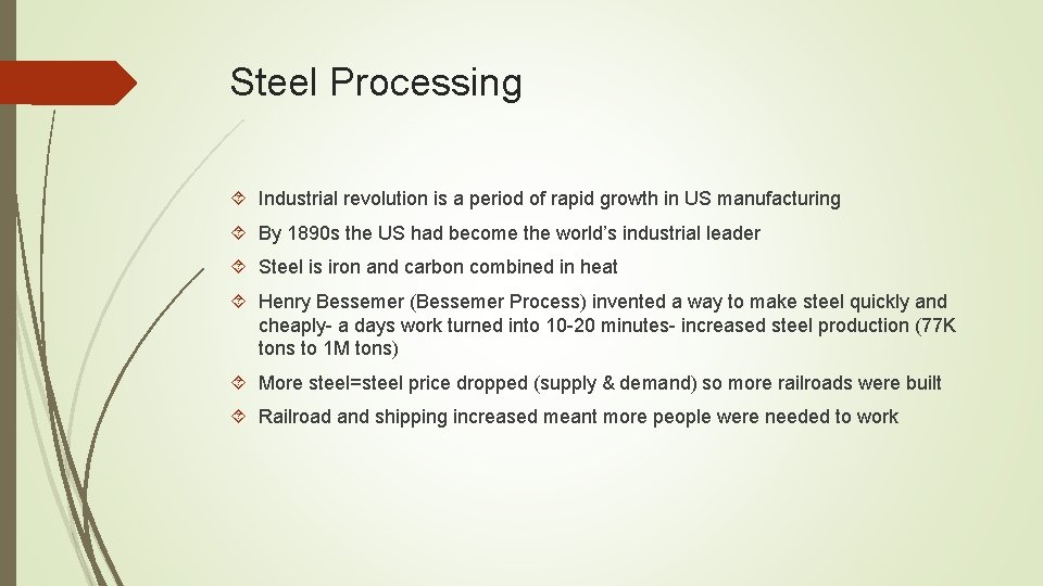 Steel Processing Industrial revolution is a period of rapid growth in US manufacturing By