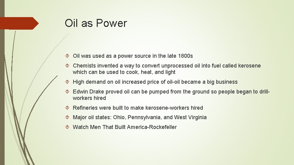 Oil as Power Oil was used as a power source in the late 1800