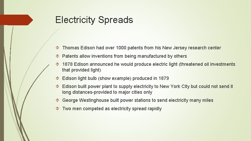 Electricity Spreads Thomas Edison had over 1000 patents from his New Jersey research center