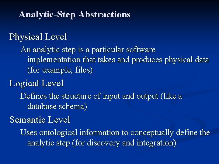 Analytic-Step Abstractions Physical Level An analytic step is a particular software implementation that takes