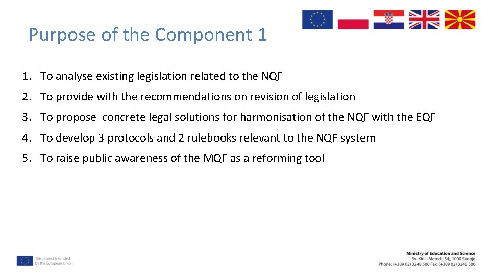 Purpose of the Component 1 1. To analyse existing legislation related to the NQF