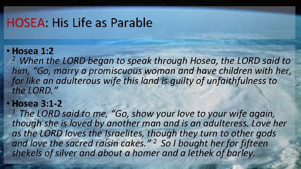 HOSEA: His Life as Parable • Hosea 1: 2 2 When the LORD began