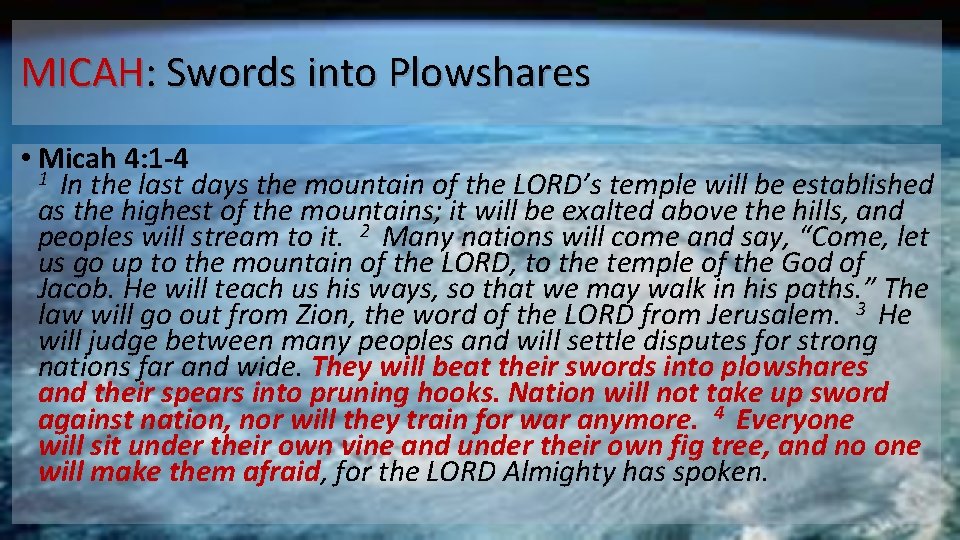 MICAH: Swords into Plowshares • Micah 4: 1 -4 1 In the last days