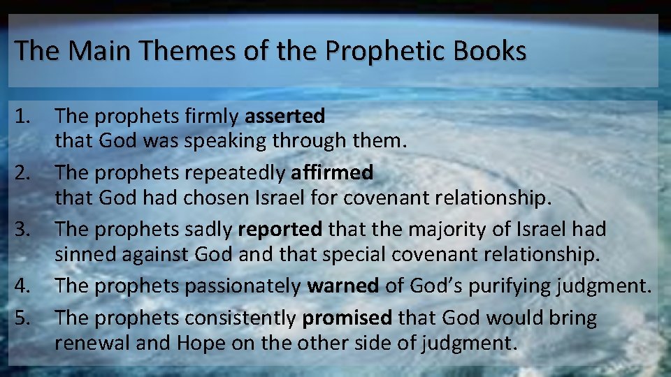 The Main Themes of the Prophetic Books 1. The prophets firmly asserted that God