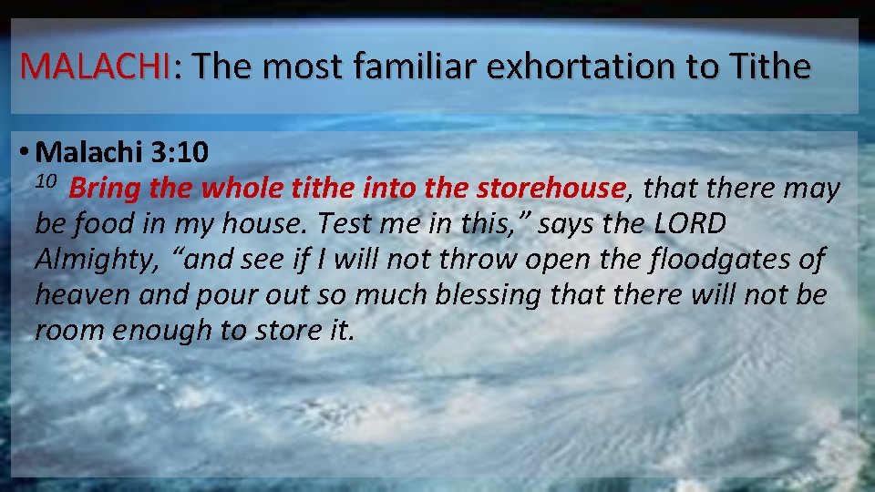 MALACHI: The most familiar exhortation to Tithe • Malachi 3: 10 Bring the whole