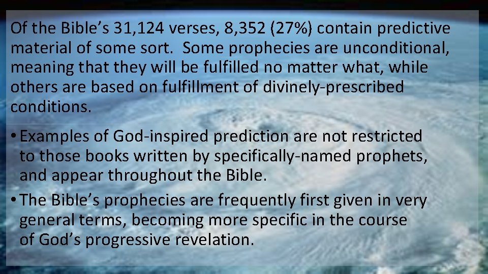 Of the Bible’s 31, 124 verses, 8, 352 (27%) contain predictive material of some
