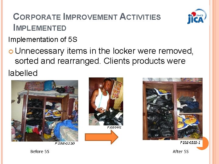 CORPORATE IMPROVEMENT ACTIVITIES IMPLEMENTED Implementation of 5 S Unnecessary items in the locker were