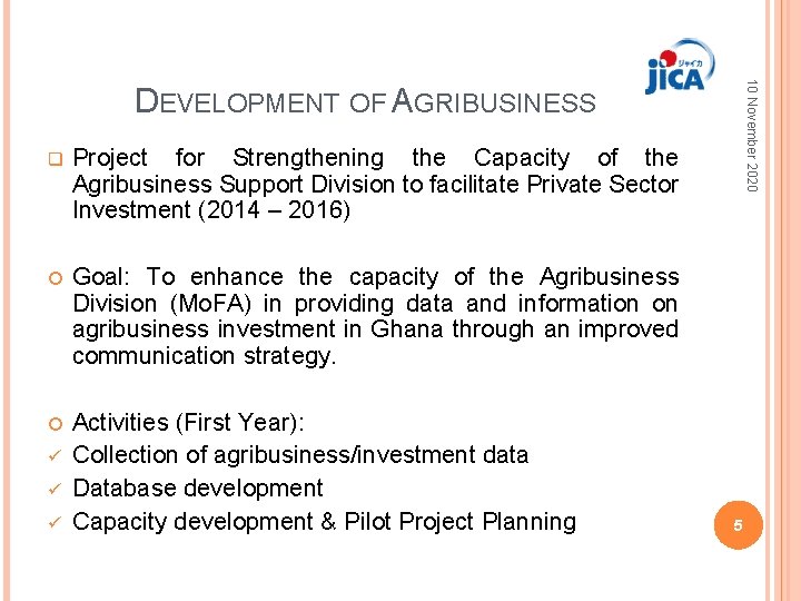 10 November 2020 DEVELOPMENT OF AGRIBUSINESS q Project for Strengthening the Capacity of the