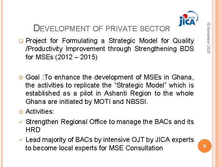 10 November 2020 DEVELOPMENT OF PRIVATE SECTOR q Project for Formulating a Strategic Model