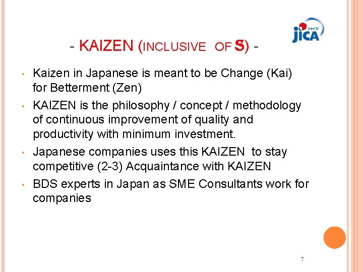 - KAIZEN (INCLUSIVE • • OF S 5) - Kaizen in Japanese is meant