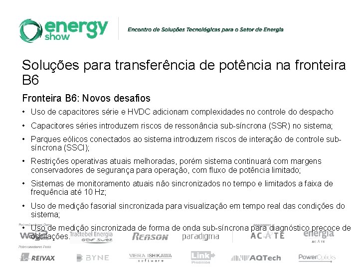 Soluções para transferência de potência na fronteira B 6 Fronteira B 6: Novos desafios Soluções para transferência de potência na fronteira B 6 Fronteira B 6: Novos desafios