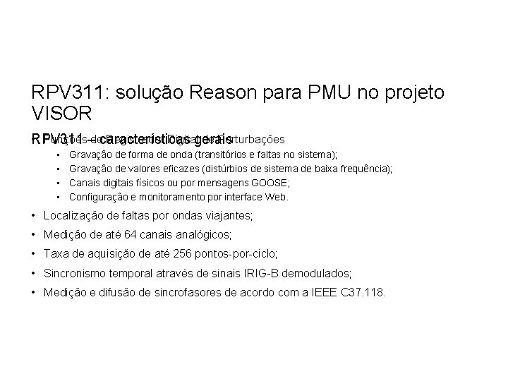 RPV 311: solução Reason para PMU no projeto VISOR • RPV 311 Funções –decaracterísticas RPV 311: solução Reason para PMU no projeto VISOR • RPV 311 Funções –decaracterísticas