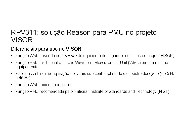 RPV 311: solução Reason para PMU no projeto VISOR Diferenciais para uso no VISOR RPV 311: solução Reason para PMU no projeto VISOR Diferenciais para uso no VISOR