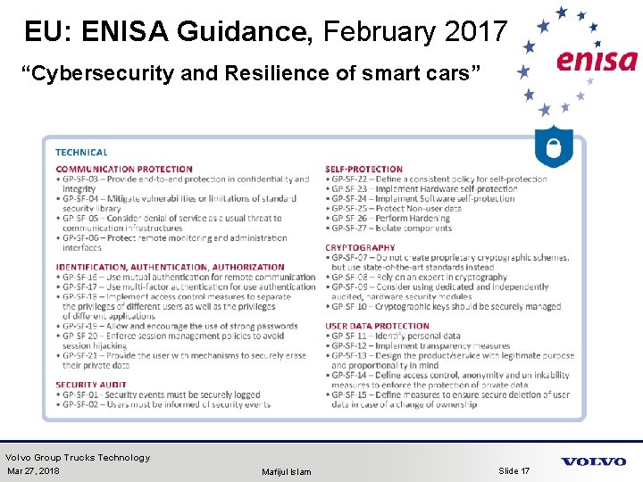 EU: ENISA Guidance, February 2017 “Cybersecurity and Resilience of smart cars” Volvo Group Trucks