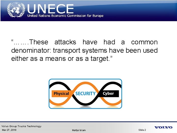 “……. These attacks have had a common denominator: transport systems have been used either