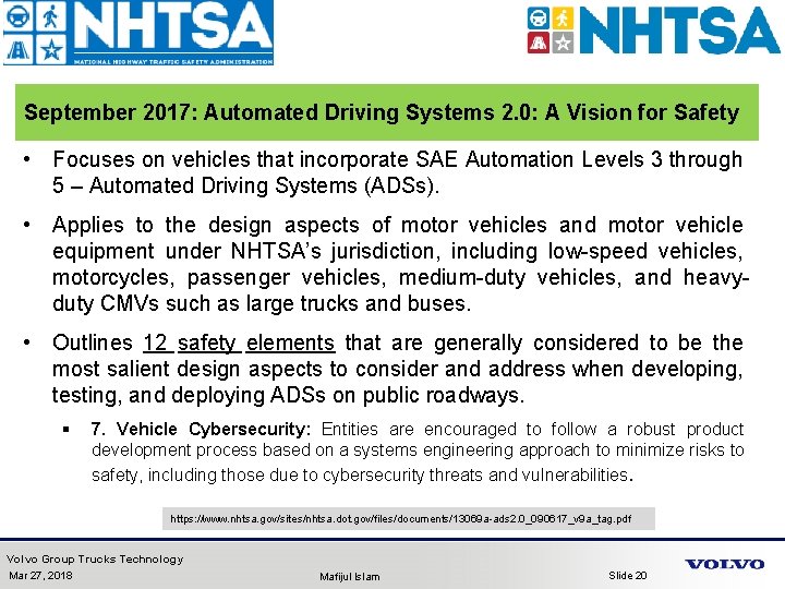 September 2017: Automated Driving Systems 2. 0: A Vision for Safety • Focuses on