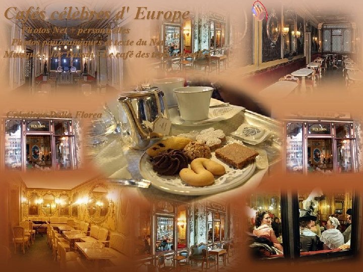 Cafés célèbres d' Europe Photos Net + personnelles Photos panoramiques et texte du Net