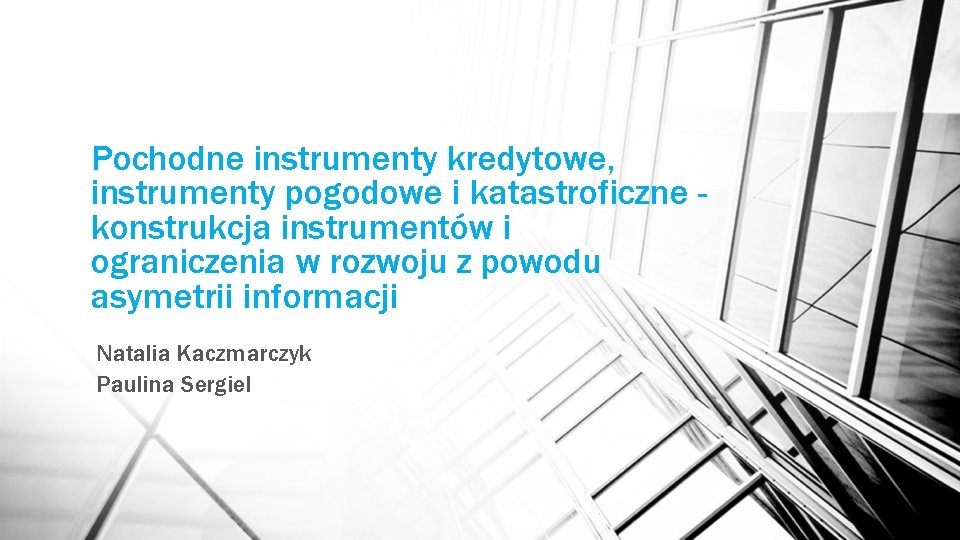 Pochodne instrumenty kredytowe, instrumenty pogodowe i katastroficzne konstrukcja instrumentów i ograniczenia w rozwoju z