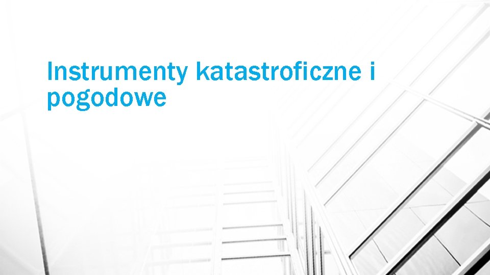 Instrumenty katastroficzne i pogodowe 