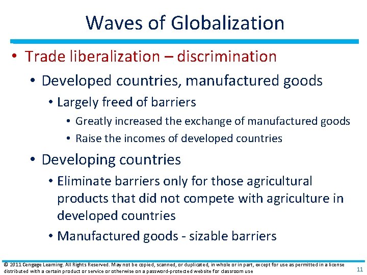 Waves of Globalization • Trade liberalization – discrimination • Developed countries, manufactured goods •