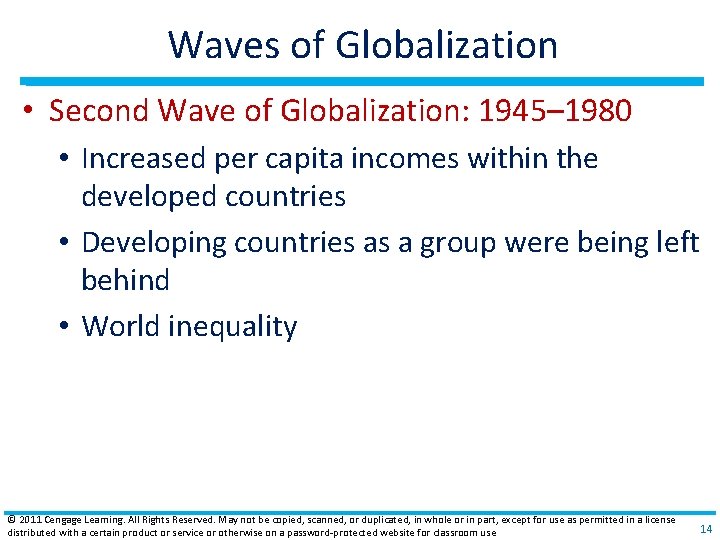 Waves of Globalization • Second Wave of Globalization: 1945– 1980 • Increased per capita
